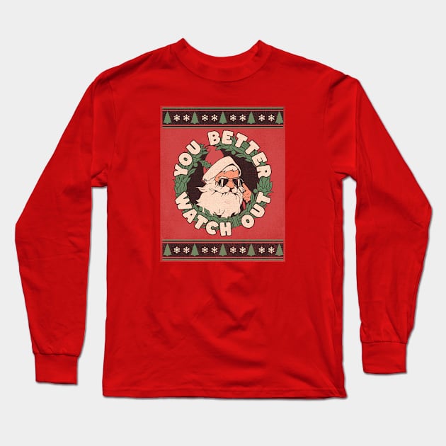 YOU BETTER WATCH OUT SANTA Long Sleeve T-Shirt by Tripnotic